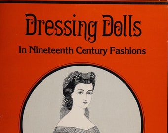 Vintage Kostüm-Geschichte aus dem 19. Puppenkleidung; Dressing Dolls in der Mode des neunzehnten Jahrhunderts; 200 Seiten; 1975; DIGITALE DATEI PDF
