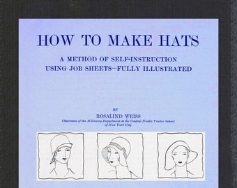 Millinery/ Hats making; Cutting, Pinning, Sewing Hats; How to make hats; 315 page; 1931; Vintage EBOOK on PDF