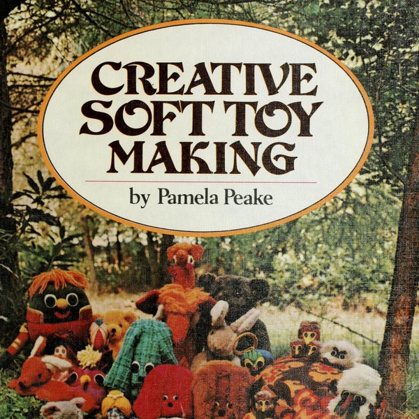 Doll and Toy Making; Toys and Dolls; Soft  Bears; Making stuffed toys; Creative Soft Toy Making; 146 pages; Vintage EBOOK on PDF