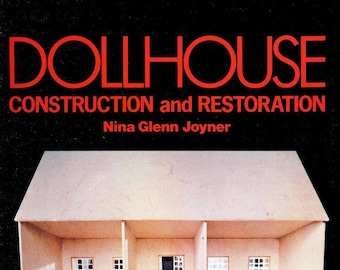 Vintage Dollhouse: pattern diagrams; Dollhouse Construction and Restoration; 136 Pages; 1977; DIGITAL FILE PDF