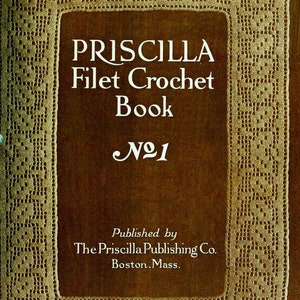 PDF, Priscilla Filet Crochet libro 1; Patrones Filet Crochet; Filet Crochet; Esquemas de crochet; Proyectos Filet crochet; 48 páginas;