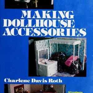 PDF-Datei; Vintage Puppenhaus ; Miniaturhandwerk; Kinderhandwerk; Puppenhausbau; Herstellung von Puppenhaus Zubehör 112 Seiten;