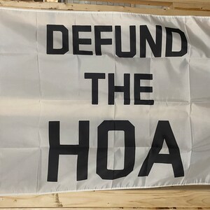 Defund The Hoa Flag FREE USA SHIP Home Owners Suburbs Man Cave Funny Beer Freedom Party Banner Sign Poster Single Side 3x5’