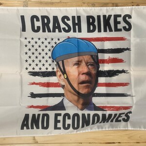 Joe Biden Crashes Bikes An Economics #Fjb Flag FREE USA SHIP President Donald Trump Republican America Banner Sign Poster Single Side 3x5’