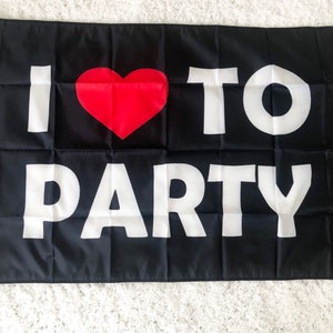 Flag. 3x5’. I Love To Party.