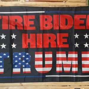 Donald Trump Is Hired Joe Biden Is Fired Flag FREE USA SHIP Maga President Vote Republican Freedom Banner Sign Poster Single Side 3x5’