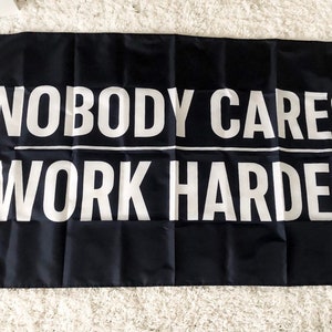 Nobody Cares Work Harder Flag Motivation Work Out Gym Job Hard Work Pays Off Large Sign Banner Poster 3x5 foot FREE USA SHIPPING