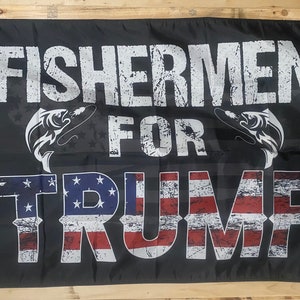 Fishermen For Donald Trump President Flag FREE USA SHIP Troll Cast Lake Republican Freedom Biden Sucks Banner Sign Poster Single Side 3x5’