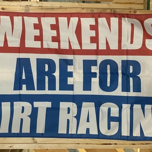 Weekends Are For Dirt Racing Flag FREE USA SHIP Track Sprintcars Outlaws Nascar Beer Man Cave Speed Banner Sign Poster Single Side 3x5’