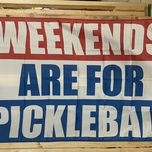 Weekends Are For Pickleball Flag FREE USA SHIP Sports Racket Ball Competition Beer Man Cave Speed Banner Sign Poster Single Side 3x5’