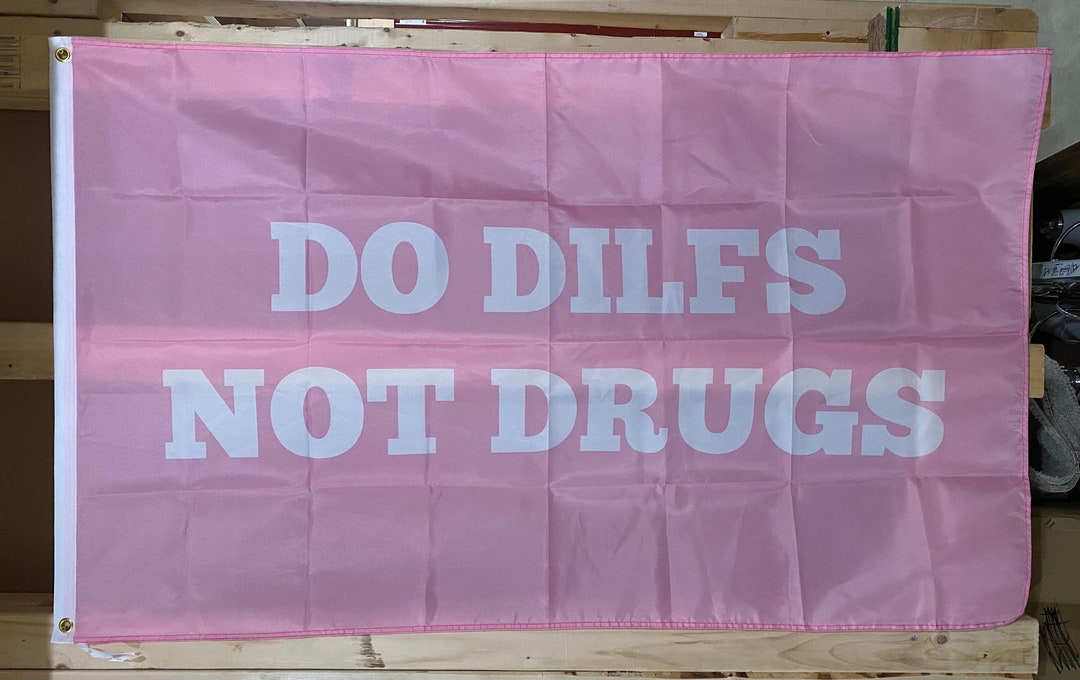 Do Dilfs Not Drugs Flag FREE Usa SHIP Hot Dad Bod Beer Party Man Cave ...