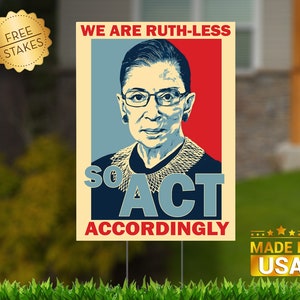 We are Ruth Less So Act Accordingly - Double Sided Corrugated Yard Sign with H-Stake for display.