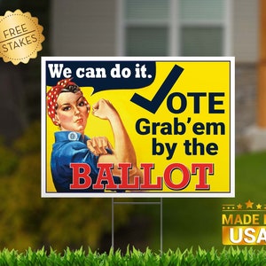 Rosie the Riviter Grab'em by the BALLOT yard sign vote yard sign rosie voting sign vote garden flag rosie vote yard sign grabem ballot