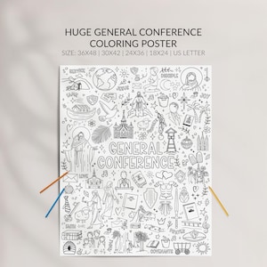 May include: A large black and white coloring poster with the text "HUGE GENERAL CONFERENCE COLORING POSTER". The poster features various religious illustrations and the text "GENERAL CONFERENCE". The poster sizes are 36x48, 30x42, 24x36, 18x24, and US Letter.