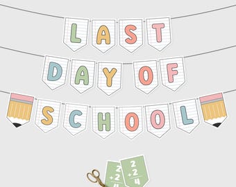 Printable Last Day of School Banner: End of School Party Decor, School's Out Garland, End of the Year Bunting (Digital Download, PDF & JPG)