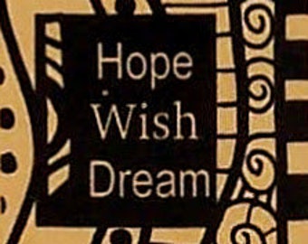 HOPE WISH DREAM rUBBER sTAMP, unmounted, deep etched design, approximately 2.25" square  designed by Sandi Obertin #hwd 1