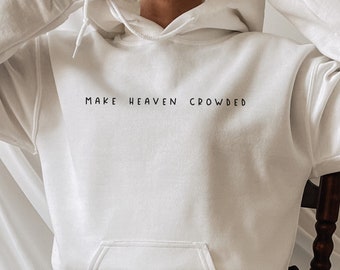 Make Heaven Crowded Hoodie, Christian Women Hoodie, Crewneck Sweater, Christian Streetwear, Streetstyle, Gift for her
