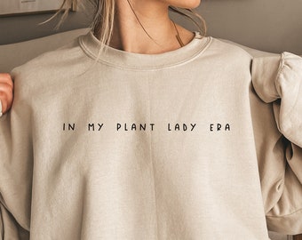 In My Plant Lady Era Sweatshirt, Plant Mom Sweatshirt, Plant Lover Sweater, Xmas Gift For Gardeners,Gardening Sweatshirt Gift For Plant Lady
