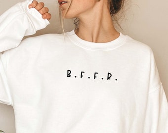 BFFR Sweatshirt, b.f.f.r. Sweater, Be For Real Shirt, Viral Quote Shirt, Be For Real Crewneck