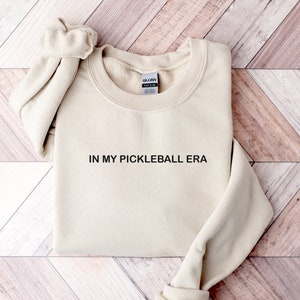 In My Pickleball Era Sweatshirt, Gift for Pickleball Players, Funny Pickleball, Pickleball Lover, Pickleball Player Gift,Pickleball Game Day