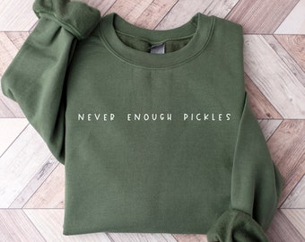 Pickle Sweatshirt Canning Season Shirt Pickle Jar Shirt Pickle Lovers Shirt Homemade Pickles Shirt gifts for people who love pickles