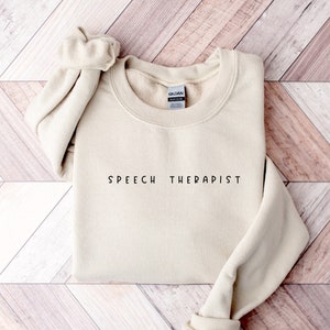 Speech Therapist Sweatshirt, Speech Therapy Shirt, Speech Language Pathologist Gift, Speech Therapist Shirts, Speech Therapist Gifts