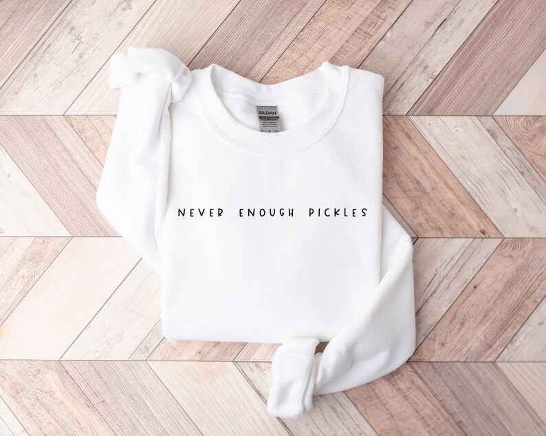 Pickle Sweatshirt Canning Season Shirt Pickle Jar Shirt Pickle Lovers Shirt Homemade Pickles Shirt gifts for people who love pickles White