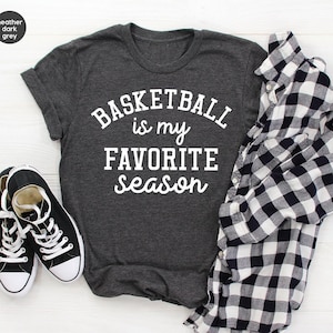 Basketball Coach T-Shirt,Basketball Is My Favorite Season T Shirt,Sports Lover Tshirt,Basketball Players Hoodies,Basketball Gamer Clothing