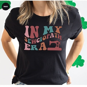 Cute Sewing Shirt, Gifts for Mom, Funny Sew T Shirts, Shirts for Women, Sewciopath T-Shirts, Women Clothing, Sewing Tees, Gifts for Women