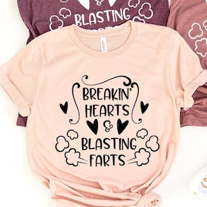 Funny Fart Shirt, Mothers Day Shirt, New Mom Shirt, Mama Shirts, Gift For Mom, Breakin Hearts and Blasting Farts Shirt, Fathers day Shirt