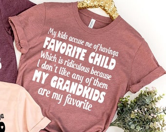 Grandma Shirt, My Kids Accuse Me Of Having A Favorite Child Shirt, Favorite Child Shirt, Sarcastic Shirt, Mimi Shirt, Gift For Grandma