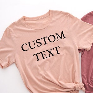 Custom Shirt, Custom Text Shirt, Custom T-shirt, Personalized T-Shirt, Personalized Shirt, Custom Unisex Shirts, Custom Logo T-Shirts
