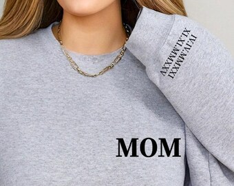 Personalized Mom Sweatshirt, Custom Roman Numeral Sleeve, Minimalist Mother’s Day Hoodie