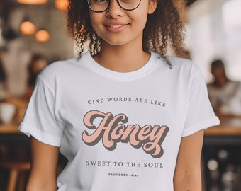 Like Honey Sweet To The Soul Shirt, Proverbs 16:24 Shirt, Christian T-Shirt, Church Shirt, Faith Shirt, Religious Tee,Honey T Shirt