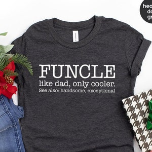 Uncle Birthday Gift, Gift for Brother, Best Uncle Ever Tshirt, Gift for Uncle, Funcle Shirt, Uncle Shirt, Funny Uncle Shirt, New Uncle Gift