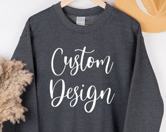 Crewneck Custom Sweatshirt, Custom Hoodie, Unisex Custom Long Sleeve Shirts, Custom Text Sweatshirt, Personalized Hoodie, Custom Design