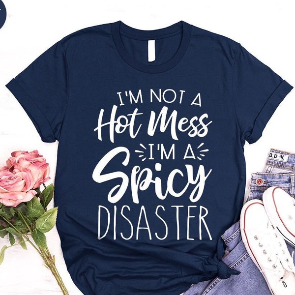 Funny Sarcastic TShirt, Humuros T Shirts, Pun Shirt For Women, Funny Saying Shirt, Spicy Disaster Shirt, Sassy Mom T Shirt,