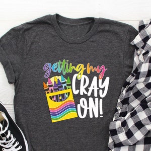 Crayons T-Shirt, Getting my Crayon Shirt, Crayon Themed Shirt, Funny Teacher Apparel Shirt, Back to School Shirt, Teach Life Shirt,