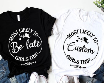 21 Most Likely To Girls Trip Shirt, Custom Text Tees, Vacation Gifts for Girls, Personalized Quotes T-Shirts, Funny Gifts for Friends