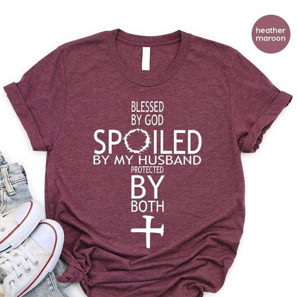 Blessed By God Spoiled By My Husband Protected By Both Shirt, Mom Shirt, Mama Shirt, Christian Shirt, Religion Shirt,Faith Shirt,Mothers Day