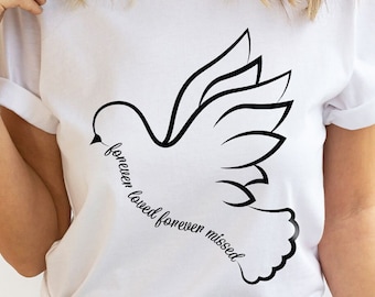 Forever Loved Forever Missed Shirt, Memorial Shirt, In Memory Of Shirt, Memorial Gift, Remembrance Shirt, Bereavement Shirt, Memorial Tee
