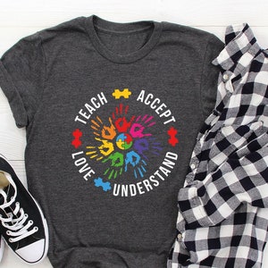 Autism Shirt, Autism Awareness Shirt, Autism Teacher Shirt, Teach Accept Understand Love Shirt, Teacher Shirt, Autism Mom Shirt