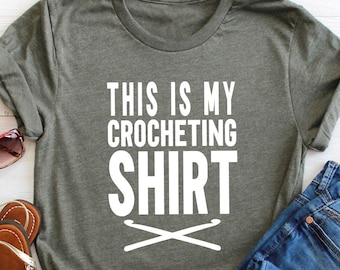 Crochet T Shirt, Crocheting Lover Shirt, Funny Crochet T Shirt, Crocheting Tee, Knitting Gifts, This Is My Crocheting Shirt, Yarning Shirt
