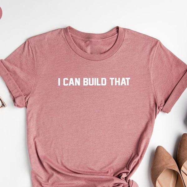 Chemise d'architecte drôle, T-shirt d'architecte, I Can Built That Shirt, Chemise d'ingénieur, Cadeau pour l'architecture, T-shirt d'architecture, T-shirt parfait