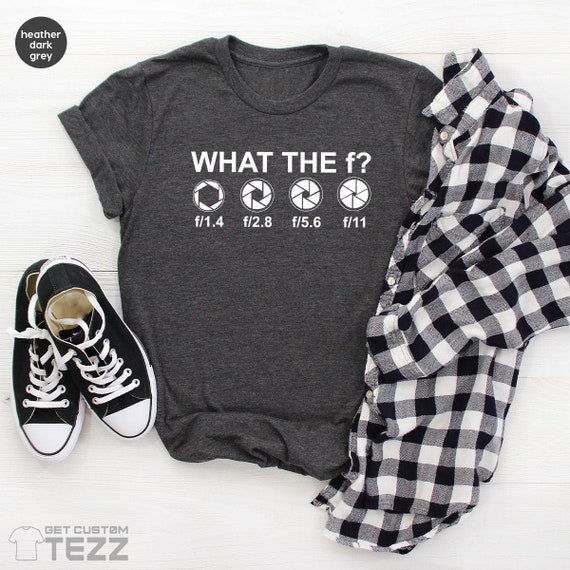 Photographer - What The F-Stop T-Shirt Photographer - What The F-Stop T-Shirt