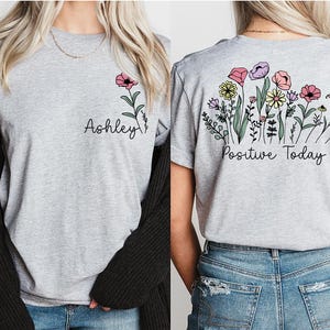 Wildflower Shirt, Custom Name Floral Shirt, Motivational Shirt, Insprational Shirts, Gift For Teacher, Flower Positive Today Shirt
