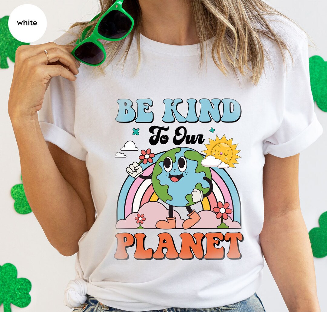 Earth Day Tshirts Be Kind to Our T Shirt Etsy