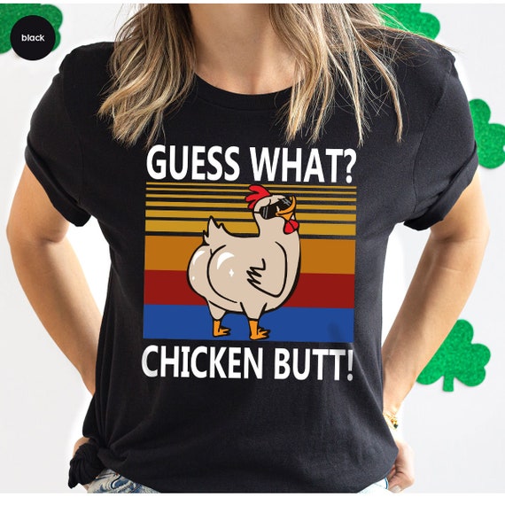 Retro Vintage Guess What Chicken Butt Funny T-Shirt Retro Vintage Guess What Chicken Butt Funny T-Shirt