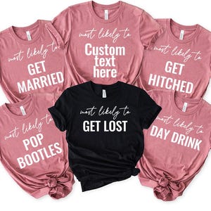 Most Likely To Bachelorette Shirt, Custom Bachelorette Party Shirt, Funny Bachelorette Party Shirt, Most Likely To Shirt, Bride Party Shirt