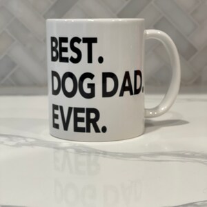 Best. Dog Dad. Ever. Coffee Mug